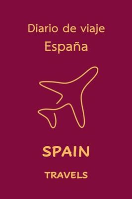 Spain Travels: Pocket-sized Travel Diary, 4x6 inches, 50 Pages, Premium colour interior with white paper – Perfect for Recording Your Adventures On the Go