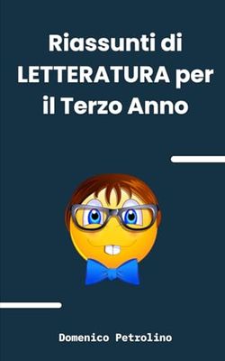 Riassunti di Letteratura Italiana per il Terzo Anno