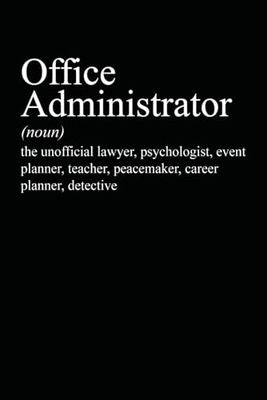 Office Administrator Difinition: 6 x 9 Blank Lined Notebook Journal - Office Administrator Appreciation Gifts, Funny Office Administrator Gift For Office Coworkers, Employees, Team, Adults, Boss