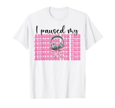 Pausé mi audiolibro para esta chica amante de audiolibros Camiseta