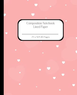 Valentine's Composition Notebook: 110 Pages, 7.5 x 9.25
