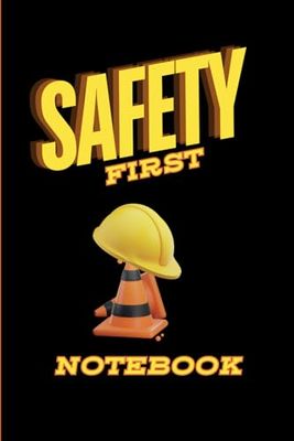 Safety First Notebook Plan, Execute and Succeed: 100 Pages of Lined Pages with Motivational Safety Sayings for Enhanced Planning and Note-Taking