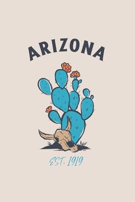 Arizona Blank Lined Journal: Prickly Pear Themed Notebook for Travel Lovers, 120 Pages 6 x 9 inches
