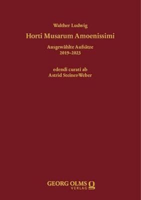 Horti Musarum Amoenissimi: Ausgewählte Aufsätze 2019–2023: 41