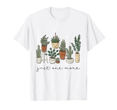 Just One More Plant , Plant Lady , Gardening Crazy Plant Lad T-Shirt
