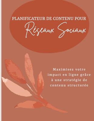 Planificateur de contenu pour réseaux sociaux: Maximisez votre impact en ligne grâce à une stratégie de contenu structurée