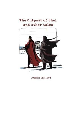 The Outpost of Shel and other tales