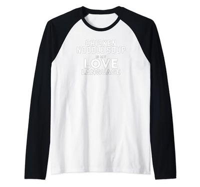 Funny Chicken Noodle Soup Is My Love Language Maglia con Maniche Raglan