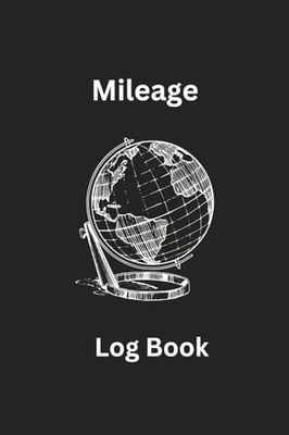 Mileage Log Book: Auto Mileage Tracker Journal | World Globe Cover Design (4″ x 6″)