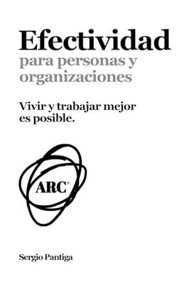 Efectividad para personas y organizaciones: Vivir y trabajar mejor es posible