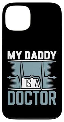 My Daddy Is A Doctor Model Admiration -- Case for iPhone 13