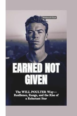 EARNED NOT GIVEN: The Will Poulter Way—Resilience, Range, and the Rise of a Reluctant Star