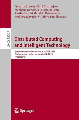 Distributed Computing and Intelligent Technology: 21st International Conference, ICDCIT 2025, Bhubaneswar, India, January 8–11, 2025, Proceedings: 15507