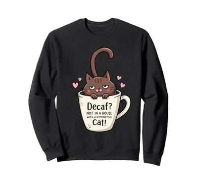 Divertente tazza da caffè con gatto iperattivo citazione animale Felpa