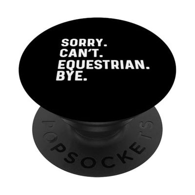 Sorry Can't Equestrian Bye - Caballo Doma Vaquero Vaquera PopSockets PopGrip Adhesivo