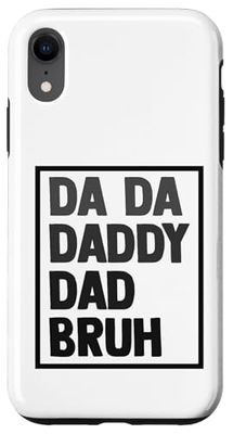 Da Da Daddy Dad Bruh Father's Day Father Grandpa Men Case for iPhone XR