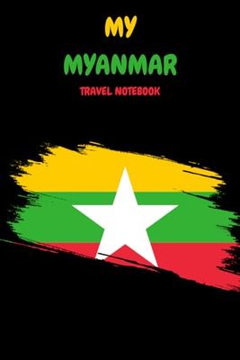 MY MYANMAR TRAVEL NOTEBOOK: A great way to document your travel memories