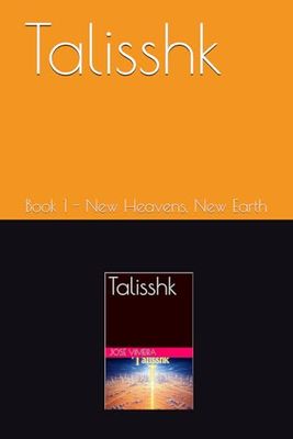 Talisshk: Book 1 - New Heavens, New Earth