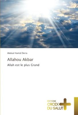 Allahou Akbar: Allah est le plus Grand