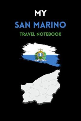 MY SAN MARINO TRAVEL NOTEBOOK: Ideal to archive your travel musings