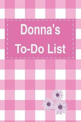 Donna's To Do List Notebook: Blank Daily Checklist Planner for Women with 5 Top Priorities | Pink Feminine Style Pattern with Flowers