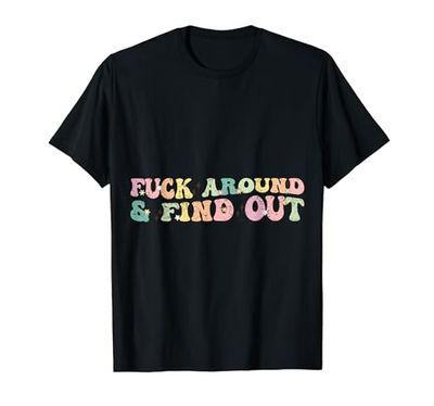 Fuck Around And Find Out FAFO F Around And Find Out Camiseta