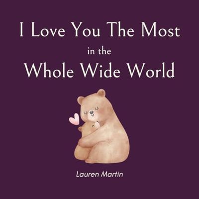 I Love You The Most in the Whole Wide World