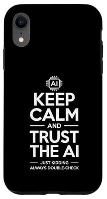 Detto sarcastico Keep Calm Fidati dell"intelligenza artificiale scherzo Custodia per iPhone XR