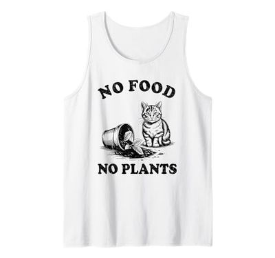 No Food No Plants Cat Plant Kitten Plants Cat Lover Tank Top