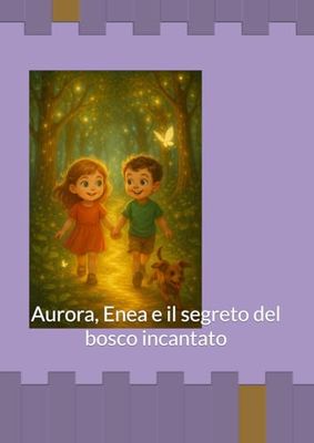 Aurora, Enea e il segreto del bosco incantato
