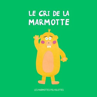 Le cri de la marmotte
