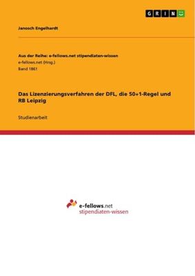 Das Lizenzierungsverfahren der DFL, die 50+1-Regel und RB Leipzig