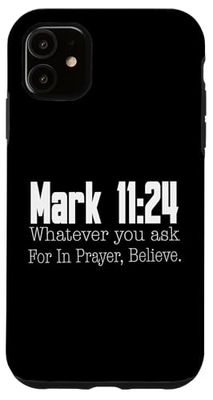 Mark 11:24 Bible Verse Religious Christian Case for iPhone 11