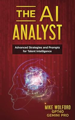 THE AI ANALYST: Advanced Strategies and Prompts for Talent Intelligence