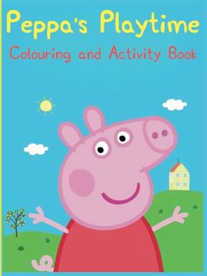 Peppa's Playtime Colouring and Activity book: Playtime With Peppa