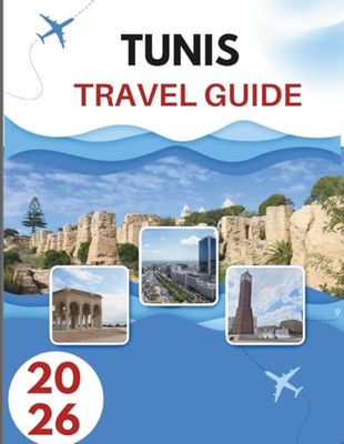 TUNIS TRAVEL GUIDE 2026