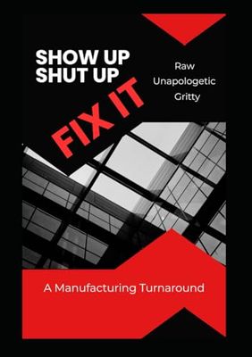 SHOW UP - SHUT UP - FIX IT