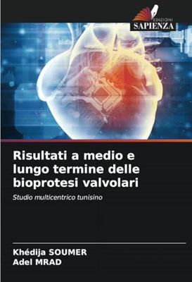 Risultati a medio e lungo termine delle bioprotesi valvolari: Studio multicentrico tunisino