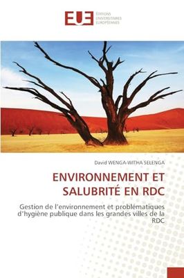 ENVIRONNEMENT ET SALUBRITÉ EN RDC: Gestion de l¿environnement et problématiques d¿hygiène publique dans les grandes villes de la RDC