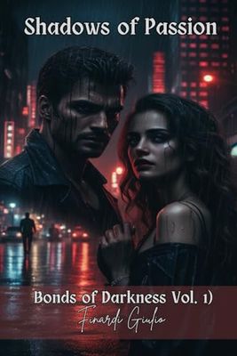 Shadows of Passion (Bonds of Darkness) English Edition Vol. 1: (Not All Is As It Seems)