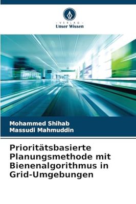 Prioritätsbasierte Planungsmethode mit Bienenalgorithmus in Grid-Umgebungen
