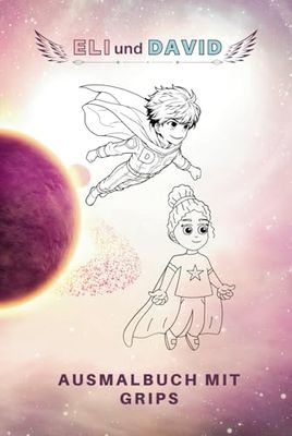 Eli und David - Ausmalbuch mit Grips: Das spirituelle Kinderbuch mit spannenden Geschichten, englischen Begriffen, gesunder Ernährung und kindgerechten Meditationen!