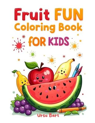 FRUIT FUN: Cute Fruits Coloring Book for Kids: Fun & Educational Activity Book for Toddlers & Children Ages 4-8 1