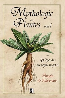 Mythologie des Plantes: ou les légendes du règne végétal — Tome I