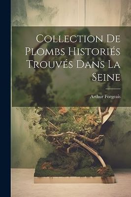 Collection De Plombs Historiés Trouvés Dans La Seine