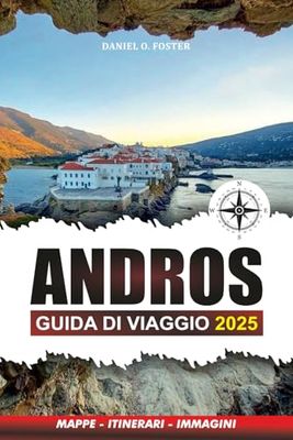 ANDROS GUIDA DI VIAGGIO 2025: La tua guida definitiva alle spiagge, alla cultura, alle gemme nascoste e alle esperienze locali
