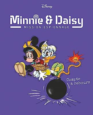 Compte à rebours: Minnie & Daisy Mission espionnage - Tome 6