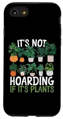 Gardening Potted Plant Pun It's Not Hoarding If It's Plants Case for iPhone SE (2020) / 7 / 8
