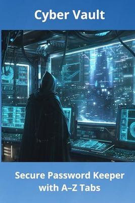 Cyber Vault: Secure Password Keeper with A–Z Tabs: Say goodbye to forgotten passwords. Take control of your digital life.