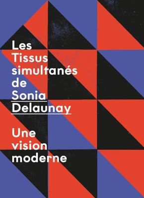 Les Tissus simultanés de Sonia Delaunay: Une vision moderne
